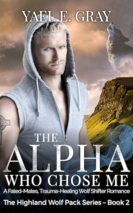 Cover: The Alpha Who Chose Me by Yael E. Gray